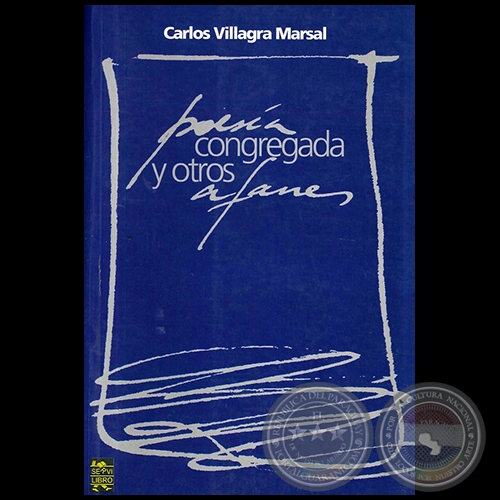 POESÍA CONGREGADA Y OTROS AFANES - Poemario de CARLOS VILLAGRA MARSAL - Año 2007